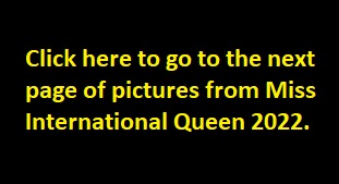 Click here to go to the next page of Pictures from Miss International Queen 2022 Transgender Beauty Pageant